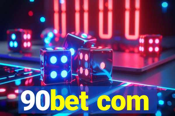 90bet com